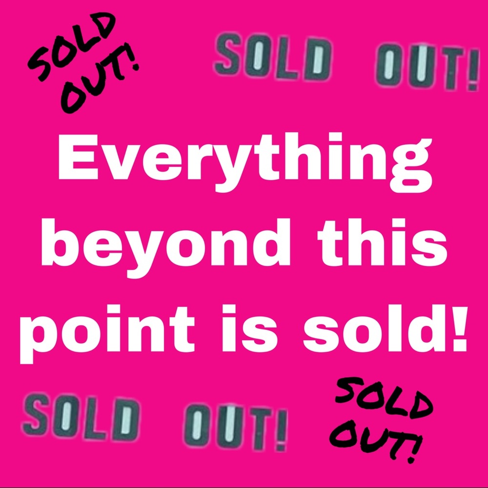 All items sold past this point.